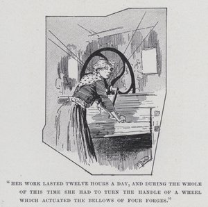 「彼女の仕事は1日12時間で、その間、4つの鍛冶屋のふいごを作動させる車輪のハンドルを回さなければならなかった」（モノクロ写真）。
