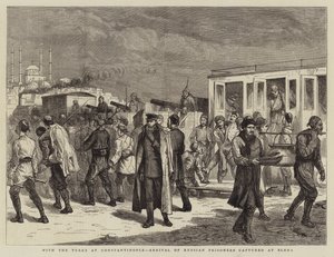 コンスタンティノープルのトルコ人とともに、エレナで捕らえられたロシアの囚人の到着