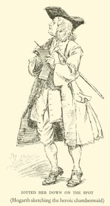 英雄的な侍女をスケッチしたホガースの「Jotted her down on the spot」（エングレービング 作： Hugh Thomson
