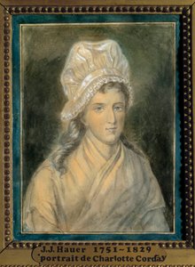 シャルロット・コルデー（1768-1793）の肖像 ジャン・ジャック・ハウアー（1751-1829）の絵画 18世紀。ヴェルサイユ宮殿ランビネ美術館 作： Jean Jacques Hauer