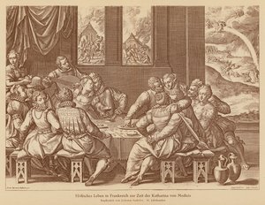 カトリーヌ・ド・メディシス時代のフランス宮廷生活（銅版画） 作： Jean or Johann Sadeler
