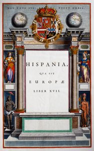 Hispania quae est Europae, Book XVII, Volume IXのタイトルページ、Joan Blaeu（1596-1673）のAtlas Maior（全11巻）より、銅版画、57.5x39 cm、アムステルダム 作： Joan Blaeu