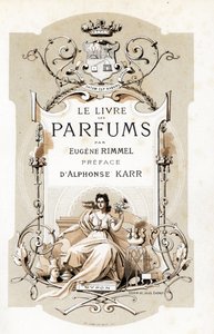 紋章とバラを持った女性がトロンと座っているタイトルページ - ジュール・シェレ（1836-1932）によるイラスト（フランス、ウジェーヌ・リンメル（1820-1887）の「ル・リーヴル・デ・パフューム」より）。