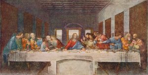 最後の晩餐、1494-1498 作： Leonardo da Vinci