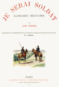 Je serai soldat "のカバーページ - 軍事用アルファベット 作： Louis Charles Bombled