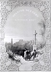 ジョージ・ビビアンによる「スペインの風景」のタイトルページ、1838年発行 作： ルイ・ハゲ