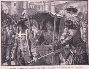 エジンバラの人々がハミルトン公爵をホリールード宮殿1706年に護衛 作： Mary L. Gow
