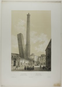 ボローニャ：アシネッリとガリセンダの塔（『Italie Monumentale et Pittoresque』より、プレート40 作： Nicolas Chapuy