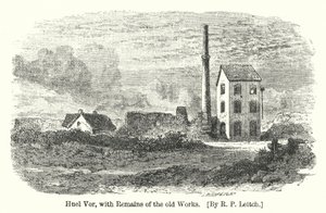 Huel Vor, with Remains of the old Works (e.g. Huel Vor, with Remains of the old Works)