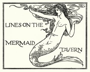 ジョン・キーツの詩のためのイラスト。Lines on the Mermaid Tavern (litho) 作： Robert Anning Bell