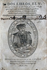 ニコラ・モナルデス（1493-1588）の肖像が描かれた、スペイン領カリブ海の島々の医学書と、ベゾアール（抗毒剤）の用途を紹介した正面図。ニコラ・モナルデス作、1569年版、エルナンド・ディアス作、セビリアにて。の大学図書館 作： Spanish School