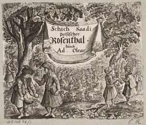 Adam Oleariusまでの口絵、「独創的な詩人Schich SaadiによるPersian Rosenthal […]」、Schleswig 1660 作： Ubekendt