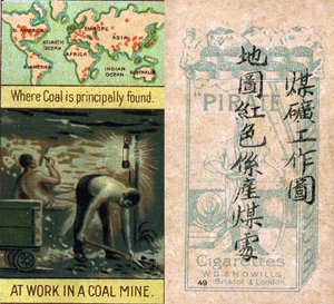 ウィルス・パイレーツ・シガレット社が中国市場向けに制作した「世界の製品」シリーズのシガレットカードから、石炭採掘の主要地域を紹介します。 作： Unbekannt