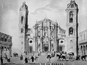 ハバナ大聖堂、1789年、1920年代 作： Unbekannt