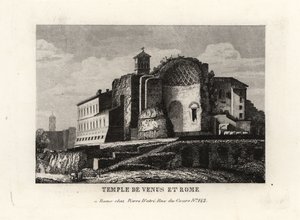 ヴィーナスとローマの神殿（Templum Veneris et Romae, Rome）の眺め 作： Unbekannt
