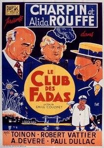 フェルナン・シャルパンとアリダ・ルッフが出演した映画「Le Club des fadas」のポスター（EmileCouzinetより） 1939年 作： Unbekannt