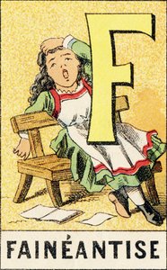 F : Faineantise - 「ABCD des petites filles」から抽出された版画です。Pellerin & Cie, printer-editor, Epinal, 1890年頃。シリーズA。寸法 : 19 x 13,5 cm