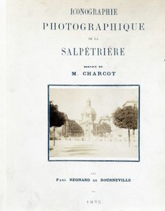 サルペトリエール病院（Hopital de la Salpétrière）、表紙「サルペトリエールの写真図像学：M.シャルコーのサービス」（Paul Regnard and Bourneville著 作： Unknown artist