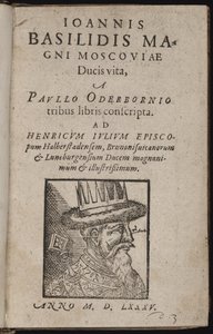 Ivan IV Vassilievitch, dit Ivan le terrible (1530-1584) - Ioannis Basilidis Magni Moscoviae Ducis Vita (タイトルページ) Ivan the Terrible - Oderborn, Paul (ca 1555-1604) - 1585 - 木版 - 15,5x9,8 - Private Collection 作： Unknown artist