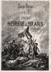 ルイ・ブラン-フランス革命1830年 10年の歴史-ルイ・フィリップの政権（ドラクロワ、ウジェーヌ-民衆を導くラ・リベルテ 作： Unknown artist