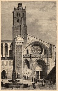 トゥールーズ大聖堂 - Cathedrale Saint-Etienne de Toulouse - (Saint Etienne) engraving in "PATRIE" - DESCRIPTION PECTUREQUIREQUE DE LA FRANCE EN 6 VOLUES BY LUCIEN HUARD - 19世紀末 作： Unknown artist