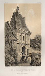 15 世紀の美しい建築物やモニュメント。 そしてXVI。 世紀: 15 世紀と 16 世紀のフランスの城 世紀: Pl. 48、Fresnay-Le-Puceux 城の門 (Calvados) 作： Victor Petit
