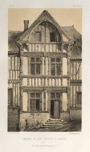 15 世紀の美しい建築物やモニュメント。 そしてXVI。 世紀: フランスのシャトー 15 世紀と 16 世紀 世紀: Pl. 25、クラヴァン (ヨンヌ) の彫刻が施された木造住宅 作： Victor Petit