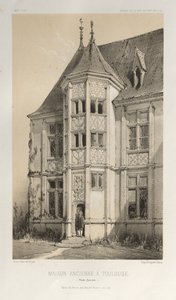 15 世紀の美しい建築物やモニュメント。 そしてXVI。 世紀: 15 世紀と 16 世紀のフランスの城 世紀: Pl. 43、トゥールーズの古い家 (オートガロンヌ) 作： Victor Petit