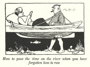 漕ぎ方を忘れたときの川での暇つぶし（リトグラフ 作： William Heath Robinson