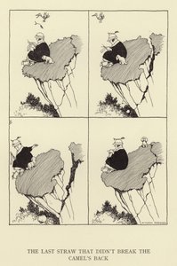 ラクダの背中を壊さなかった最後のストロー 作： William Heath Robinson
