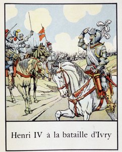 1590年のイヴリーの戦いでのアンリ4世（1553～1610）-ジャック・バンヴィル編『フランス小史』より。Mane 作： pseudonym for Onfray de Breville Jacques Job
