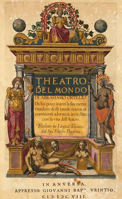 アブラハム・オルテリウス（1527-1598）の『Theatrum orbis terrarum』、フィリッポ・ピガフェッタが翻訳したイタリア版のタイトルページ、アントワープ、ジョバニ・バティスタ・ウリンティオ版 作： Abraham Ortelius