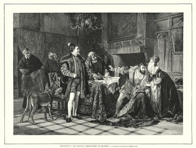 パヴィアの戦いで敗れ、ミラノに幽閉されたフランス王フランシス1世 作： Adolph (after) Treidler