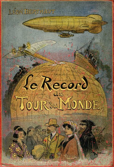 アルベール・ロビダ（1848-1926）が挿絵を担当したレオン・ベルソー著『Le record du tour du monde』（マメ社、1911年）の表紙。 作： Albert Robida