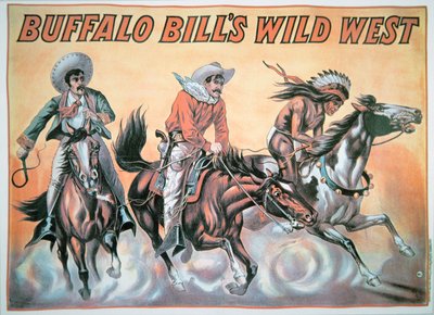バッファロー・ビル（1846-1917）のワイルド・ウェスト・ショーのポスター 作： American School