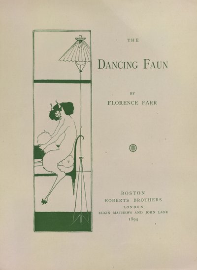 The Dancing Faun, フローレンス・パーによる「The Dancing Faun」のブックペーパーを装飾。 画像の出典: Aubrey Beardsley が描いた 20 枚のミニチュア ポスター。 「キーノートシリーズ」のタイトルデザインを代表する.. Roberts Bros 発行: ボストン 作： Aubrey Beardsley