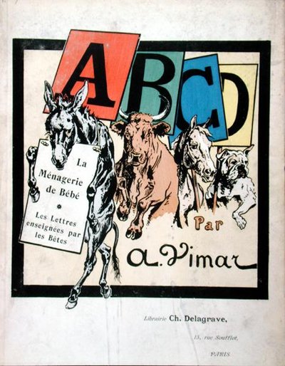 子供向けアルファベット教材「La Menagerie de Bebe, Les Lettres enseignees par les Betes」の表紙、1910年頃（カラーリトグラフ 作： Auguste Vimar