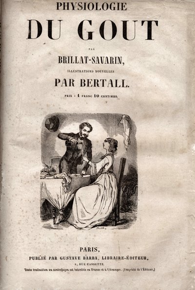 Brillat Savarinの「Physiology of Taste」のタイトルページ - Jean Anthelme Brillat Savarin (Brillat-Savarin)の「La Physiologie du gout」のタイトルページ。 作： Bertall