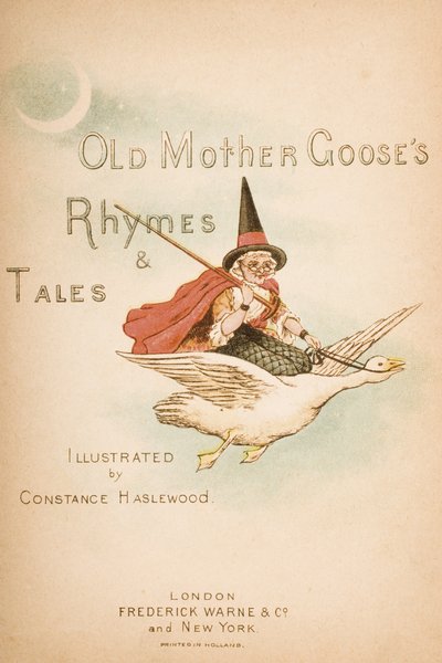 フレデリックウォーンウント社発行の「オールドマザーグースの韻と物語」のタイトルページ、1890年代頃（クロモリト） 作： Constance Haslewood