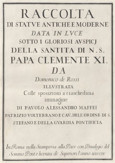 古代および現代の彫像のコレクション 作： Domenico de Rossi, Paolo Alessandro Maffei