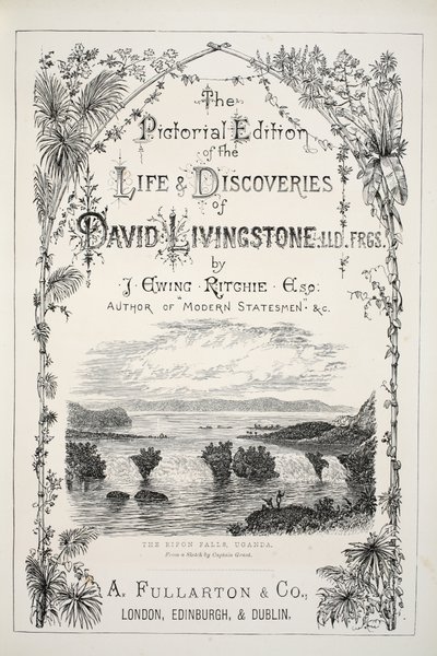 J.ユーイングリッチー著、Pictorial Edition of the Life and Discoveries of David LivingstoneのFrontispiece。 A. Fullarton＆Co.、1876年 作： English School