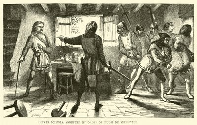 ヒュー・デ・モレヴィルの命令により逮捕されたオリバー・イシングラ 作： English School