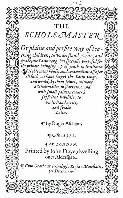 Roger AschamによるScholemaster、1571年にロンドンで出版 作： English School