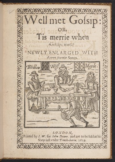 Well met Gossip: or, Tis merrie when Gossips meete.』のタイトルページ。新しい増補版には楽しい歌がいっぱい。 作： English School