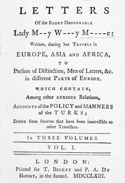 ヨーロッパ、アジア、アフリカでの旅行中に書かれた、メアリーウォートリーモンタギュー右派名誉書簡のタイトルページ。1763年に発行（印刷物） 作： English School