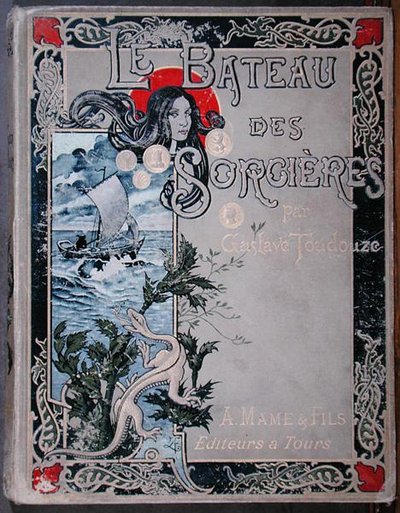 Gustave Toudouze著「Le Bateau des Sorcieres」（Editions Mame & Fils刊）の表紙。 作： Ernest John Alexis Vulliemin