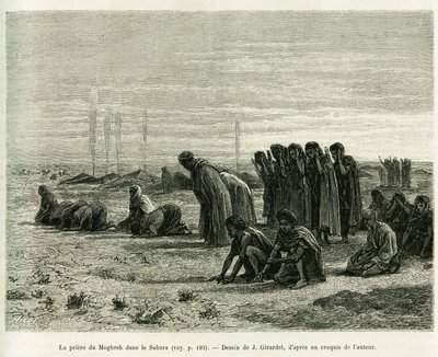 サハラでのモグリブの祈り。1887年にカミーユ・ドゥールが書いた「Cinq mois chez les moures nomades du Sahara occidental」という物語を説明するためにJ.ジラルデが描いたもので、1888年にエドゥアール・シャルトン（1807-1890）の指揮のもと「le tour du monde」に掲載された。 作： Eugene Alexis Girardet