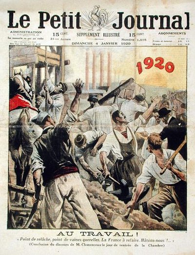 仕事に！休憩なし、議論なし。フランスは再建されなければならない。 1920年1月4日、ルプティジャーナルより、下院議員室でのジョルジュクレマンソーのスピーチの終わり、ハリーアップ！ 作： Eugene Damblans