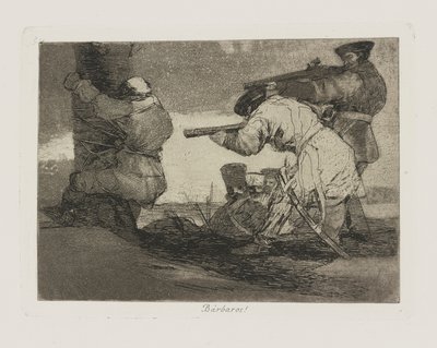 バーバリアン！ （野蛮人！）、pl。 シリーズ「戦争の惨事」から 38 作： Francisco de Goya
