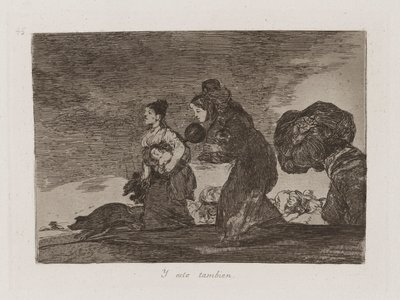 And This Too (And This Too)、「戦争の惨事」のプレート 45 作： Francisco de Goya